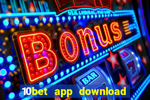 10bet app download for android