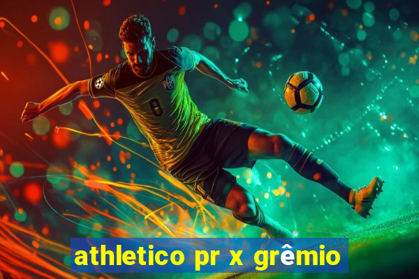 athletico pr x grêmio