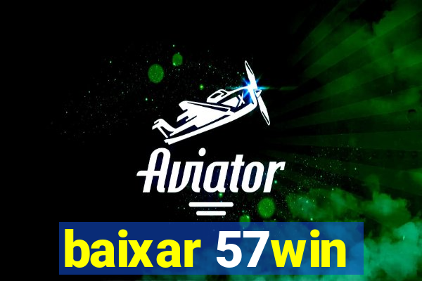 baixar 57win