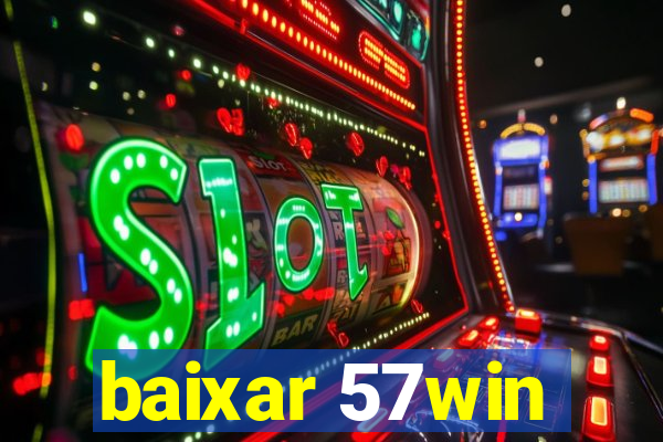 baixar 57win