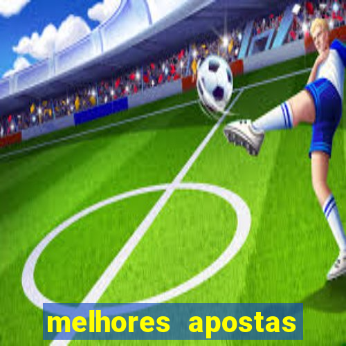 melhores apostas para hoje