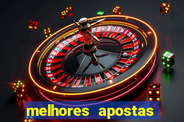 melhores apostas para hoje