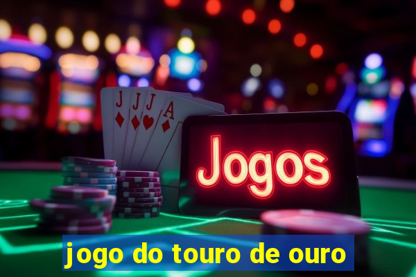 jogo do touro de ouro