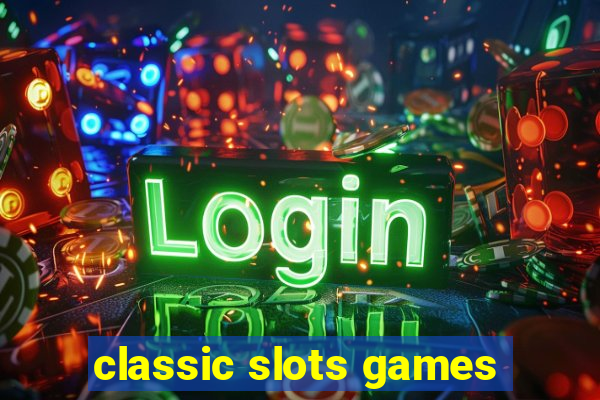 classic slots games