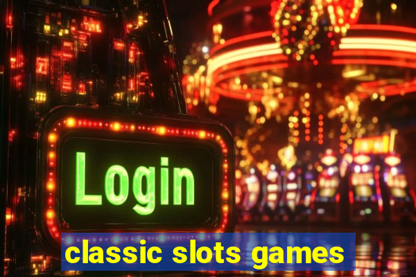 classic slots games