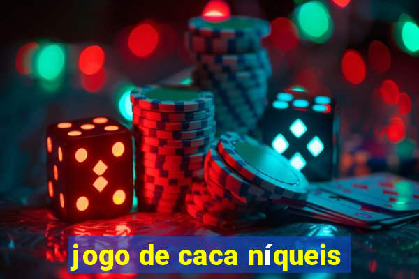 jogo de caca níqueis