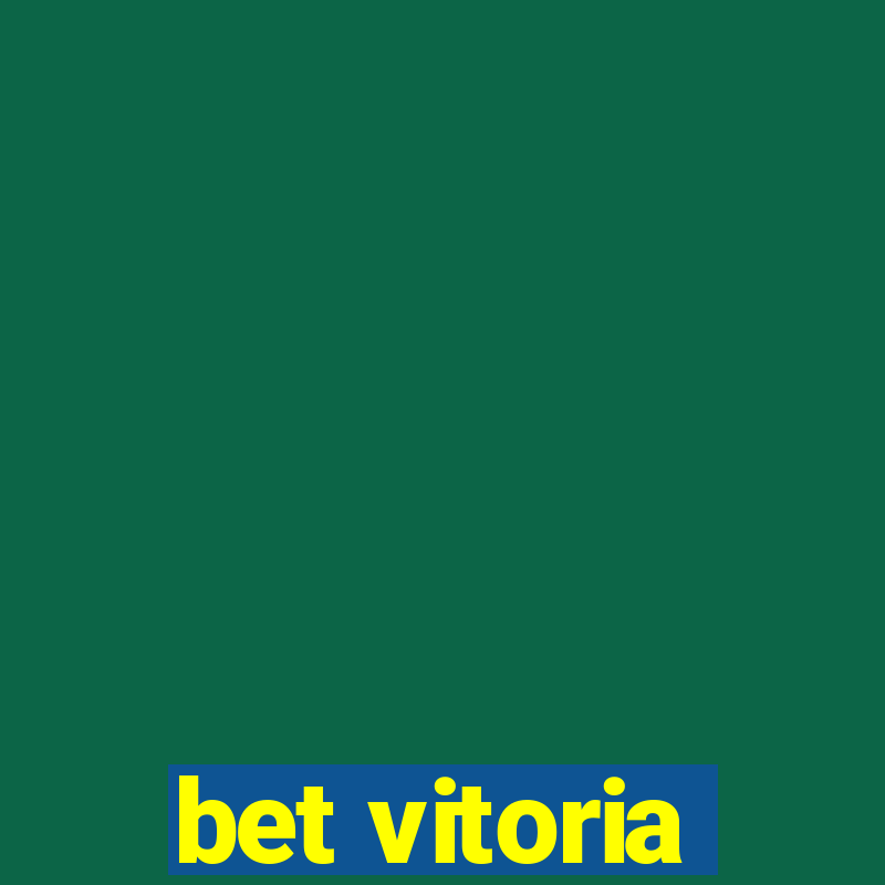 bet vitoria