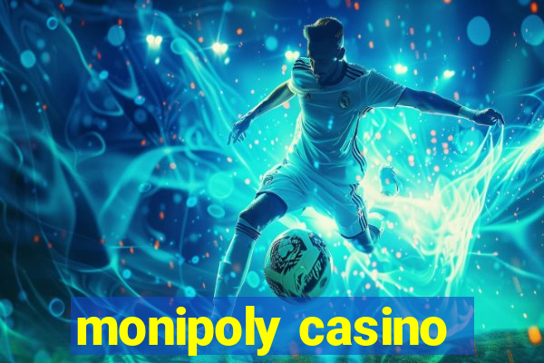 monipoly casino