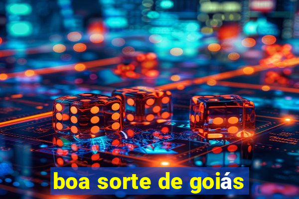 boa sorte de goiás