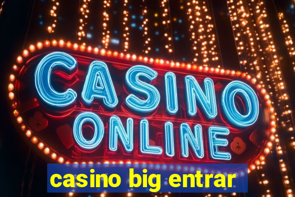 casino big entrar