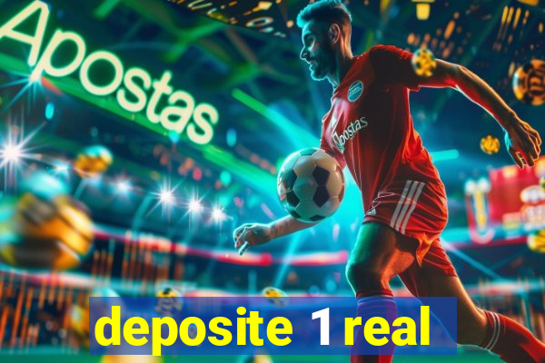 deposite 1 real