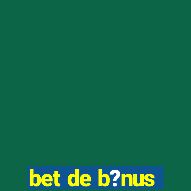 bet de b?nus