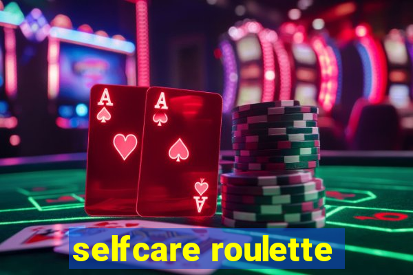 selfcare roulette