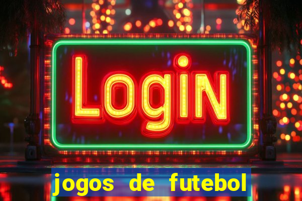 jogos de futebol para apostar