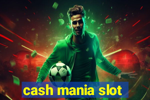 cash mania slot