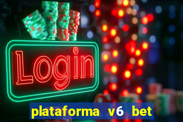 plataforma v6 bet paga mesmo