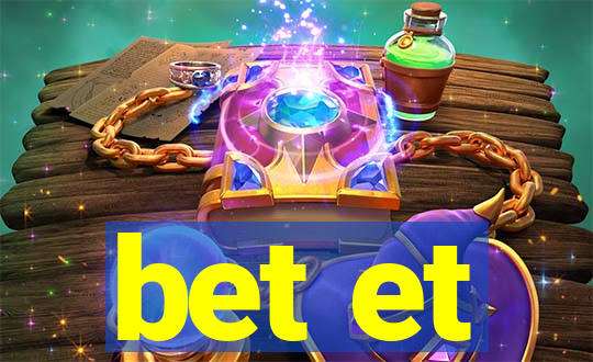 bet et