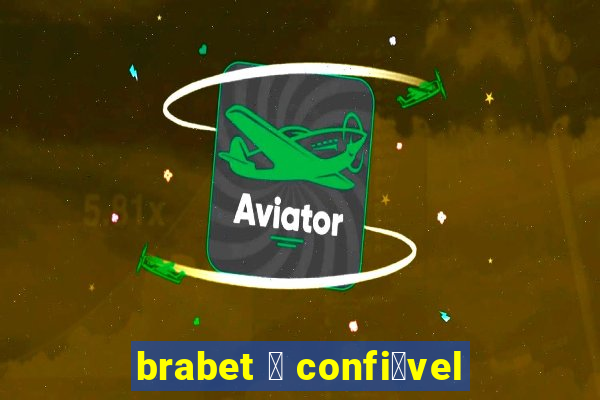 brabet 茅 confi谩vel