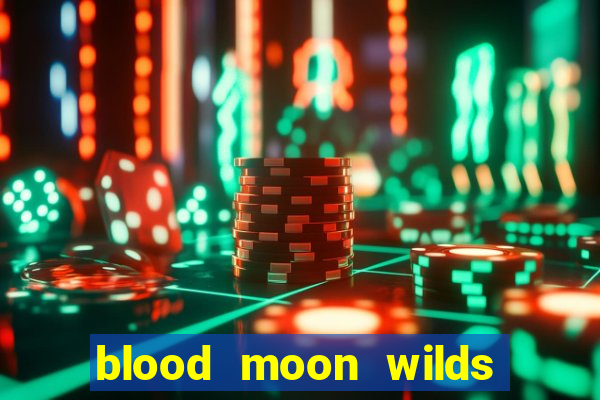 blood moon wilds slot free play