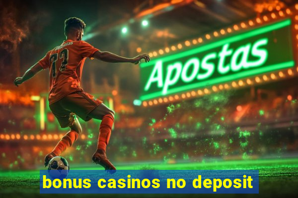 bonus casinos no deposit