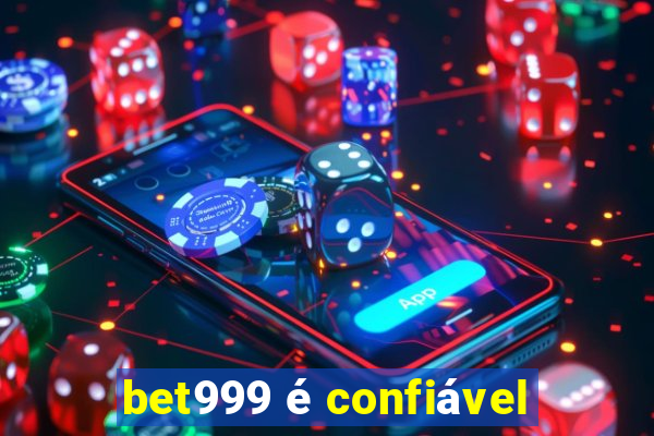 bet999 é confiável