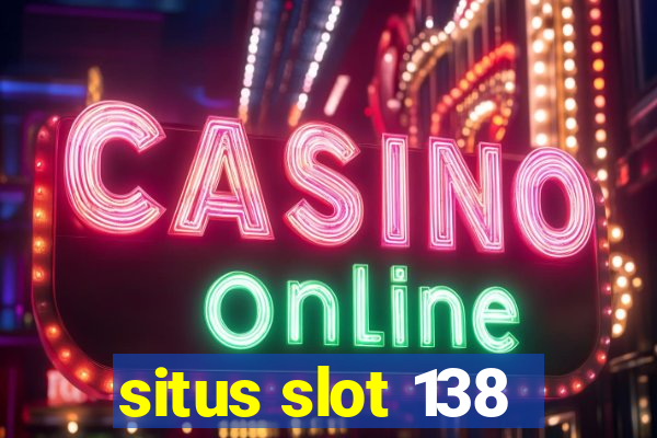 situs slot 138