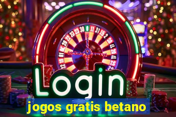 jogos gratis betano