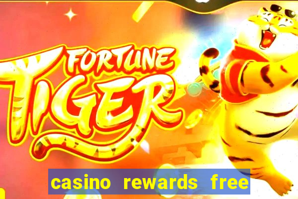 casino rewards free spins 2021