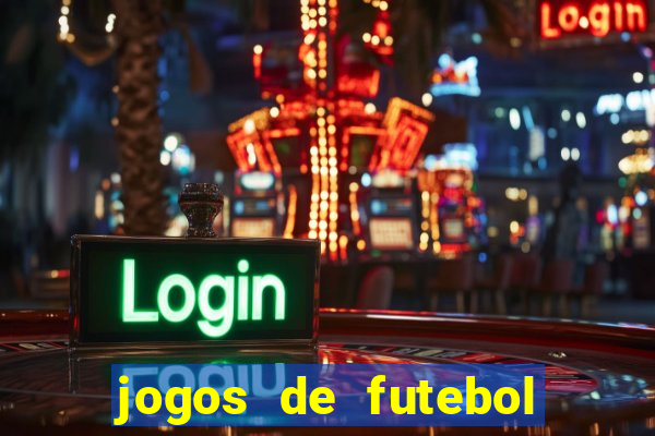 jogos de futebol ao vivo