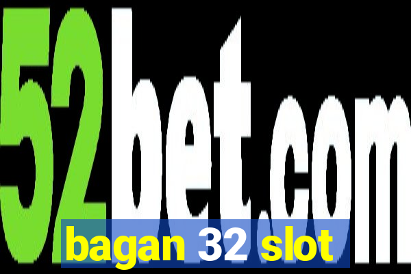 bagan 32 slot