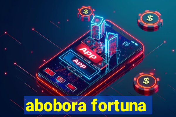 abobora fortuna