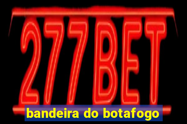 bandeira do botafogo