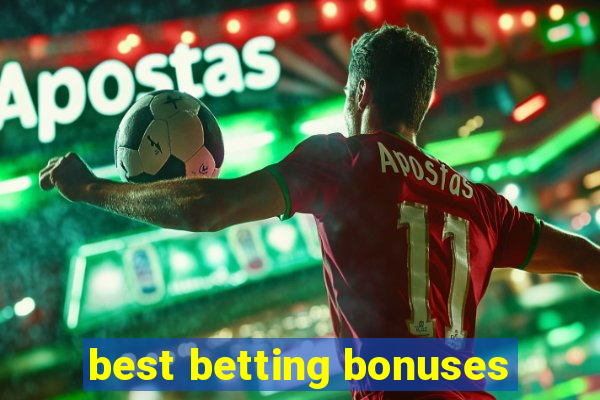 best betting bonuses