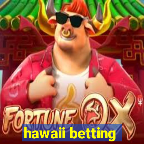 hawaii betting