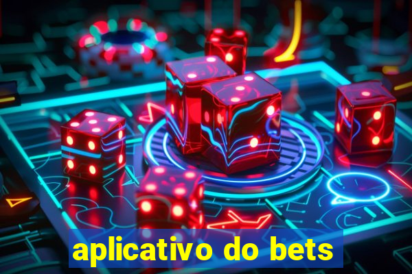 aplicativo do bets