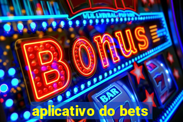 aplicativo do bets