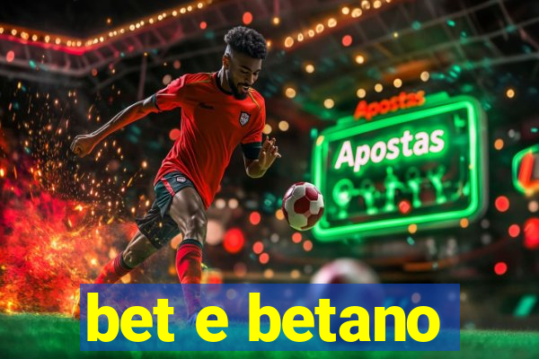 bet e betano