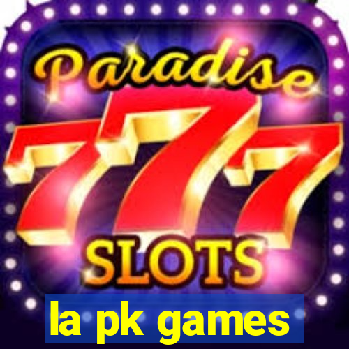 la pk games