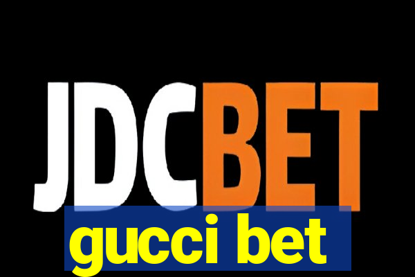 gucci bet