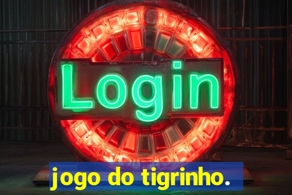 jogo do tigrinho.