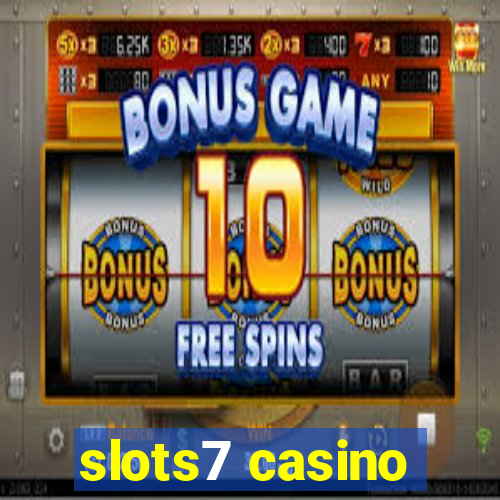 slots7 casino