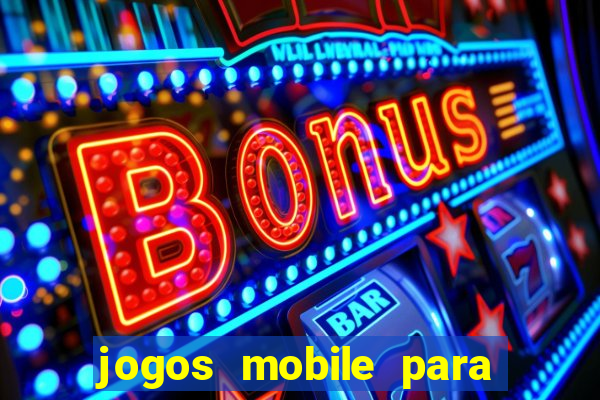 jogos mobile para ganhar dinheiro