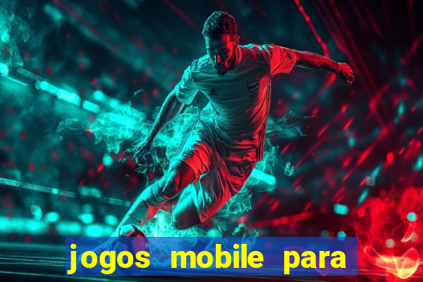 jogos mobile para ganhar dinheiro