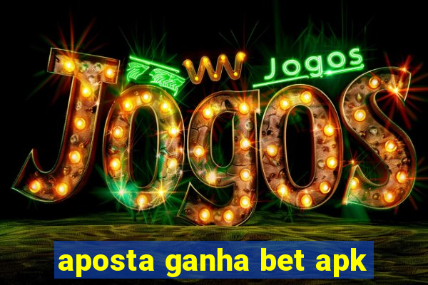 aposta ganha bet apk