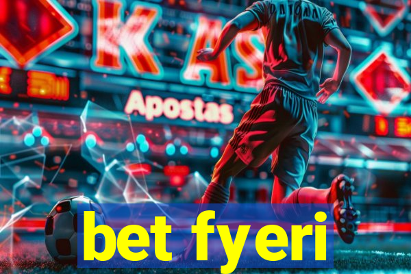 bet fyeri