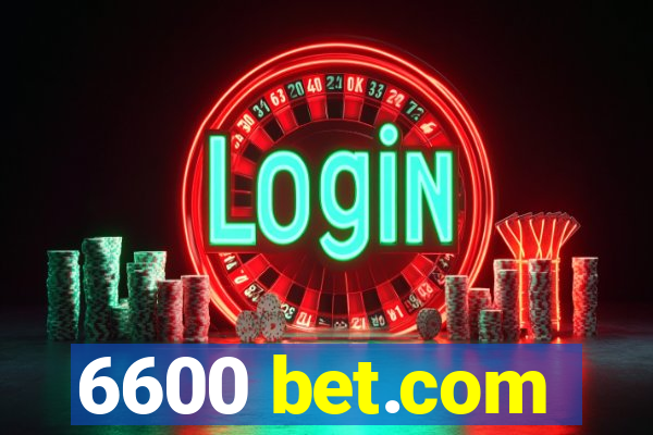 6600 bet.com