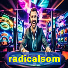 radicalsom