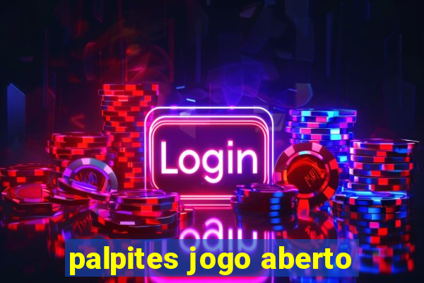 palpites jogo aberto