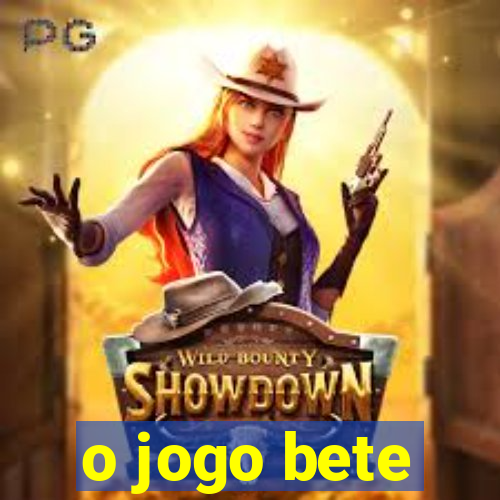 o jogo bete