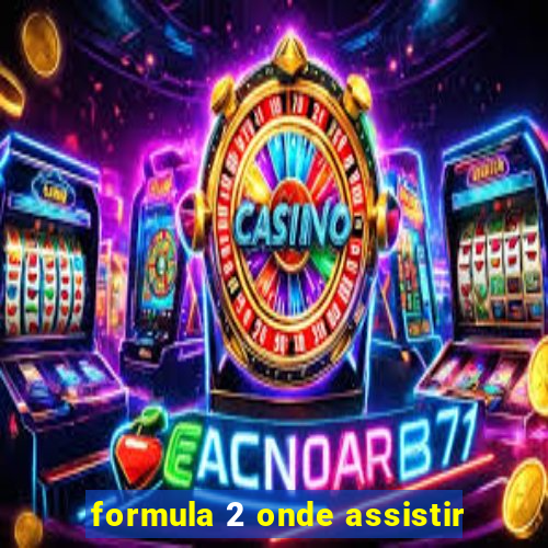 formula 2 onde assistir